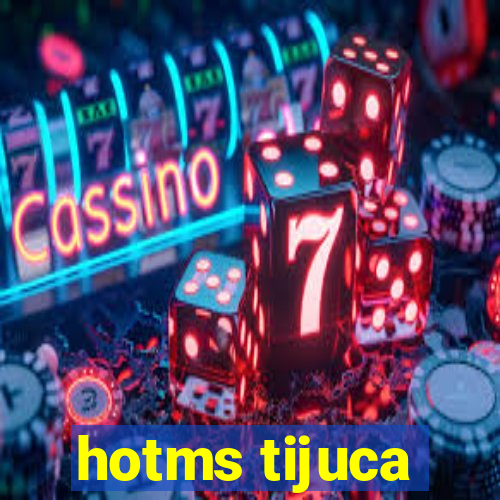 hotms tijuca